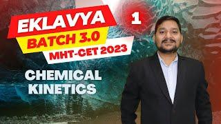 EKLAVYA BATCH 3.0 |  MHT - CET 2023 | CHEMISTRY | CHEMICAL KINETICS | LECTURE -1 | SOVIND SIR