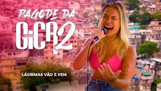 Pagode da Gica 2 - Lágrimas Vão e Vem  (Ao Vivo)