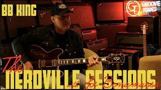 Nerdville Sessions w/Joe Bonamassa | B.B. King