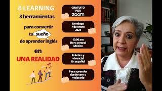 ¡WEBINARIO GRATUITO! 3 herramientas para convertir tu sueño de aprender inglés en una realidad.