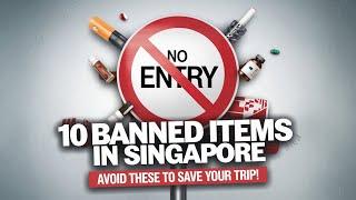 DON'T Get Deported from Singapore for These Common Mistakes ! Prohibited Items In Singapore !!