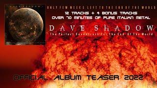 Dave Shadow - The Perfect Soundtrack For The End Of The World (Official album teaser 2022)