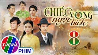 CHIẾC VÒNG NGỌC BÍCH Tập 8 | Phim Bộ Tâm Lý Xã Hội Việt Nam 2025 | Phim Truyền Hình | THVL PHIM
