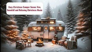 Christmas Camper Scene: Fire, Snowfall and Relaxing Christmas Music- 10 Hours