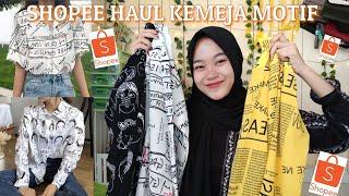 SHOPEE HAUL KEMEJA MOTIF MURAH BANGET 30Rban || Nana channel