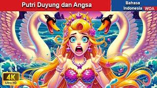 Putri Duyung dan Angsa ‍ Dongeng Bahasa Indonesia  WOA Indonesian Fairy Tales