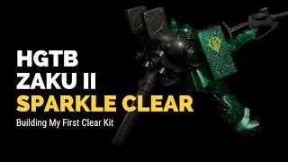 How To Build Clear Kits, (By Someone Who's Never Built One) | HGTB Zaku II Sparkle Clear