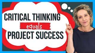 Critical Thinking Skills for Project Managers