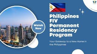 FIV Permanent Residency: Fast, Affordable Path to Live & Work in the Philippines! 