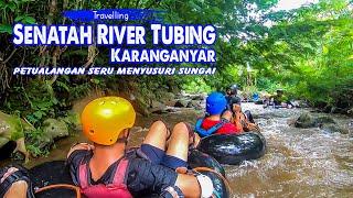 Senatah River Tubing Karanganyar, Joss Gandos..!