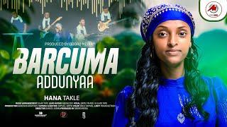 HANA TAKLE  || BARCUMA ADDUNYAA