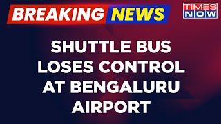 Accident At Bengaluru Airport | Shuttle Bus Loses Control At Kempegowda International Airport