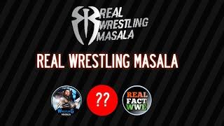 REAL WRESTLING MASALA "RETURN" FT 3DXCHETAN , REAL FACT WWE, WRESTLING MASALA