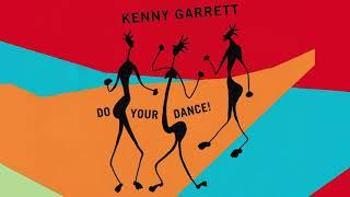 Kenny Garrett - Do Your Dance (Official Audio)