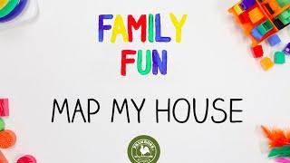 Family Fun: Map My House