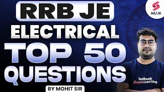 RRB JE 2024 Top 50 Questions | Electrical by Mohit Sir For RRB JE 2024