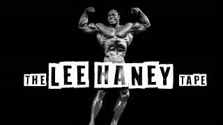 The LEE HANEY Tape - The GREATEST Mr Olympia of ALL TIME