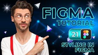 STYLING IN FIGMA | FIGMA TUTORIAL PART 21