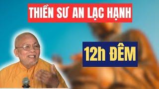 12 GIỜ ĐÊM - THIỀN SƯ AN LẠC HẠNH