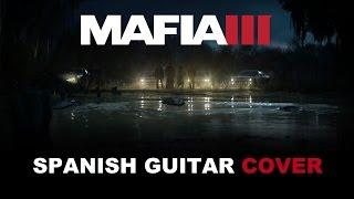 Mafia 3 Main Theme (New Bordeaux) | SPANISH GUITAR COVER