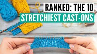 Ranking the 10 stretchiest cast-ons in knitting [a masterclass]