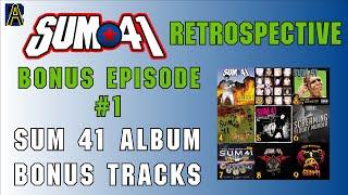 Sum 41 Retrospective: Bonus Tracks (Bonus Episode 1)  - AHDB