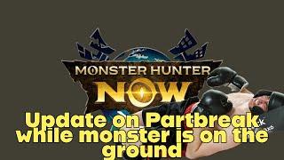 Monster Hunter Now - PSA on partbreak while monster is on the ground!