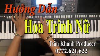 Hoa Trinh Nữ - Hướng dẫn ORGAN  | Trần Khánh