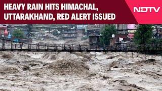 Uttarakhand Rain Alert | Heavy Rain Hits Himachal, Uttarakhand, Red Alert Issued