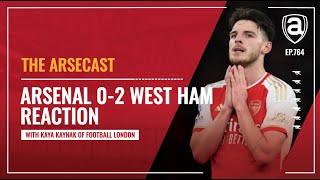 Arsenal 0-2 West Ham United Reaction | Arsecast