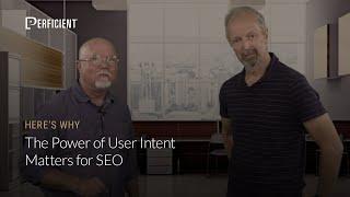 The Power of User Intent Matters for SEO: Here's Why