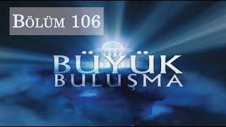 Büyük Buluşma - Bölüm 106 | Bitmeyen Çile