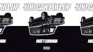 Matt Corman - You Can Pull Up