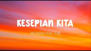 Pas Band ft .Tere - Kesepian Kita (Lirik)