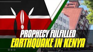 SHOCKING PROPHECY FULFILLED! KENYA EXPERIENCES EARTHQUAKE TREMORS AS PROPHESIED