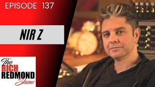 Nir Z: "Be Yourself and Be Patient": The Rich Redmond Show: Ep 137