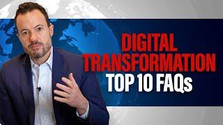 Top 10 Questions About Digital Transformation [Answers to Common FAQs]