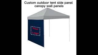 Custom outdoor tent side panel canopy wall panels customized