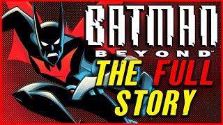 The FULL Story of BATMAN BEYOND