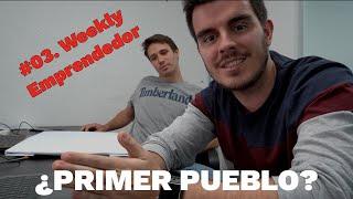 Weekly Emprendedor | 03 ¿PRIMER PUEBLO? | albertohlfrias