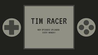 Tim Racer Episode  2