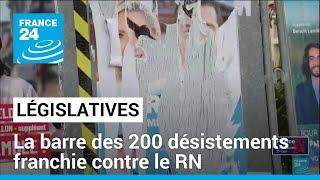 Législatives : la barre des 200 désistements franchie contre le RN • FRANCE 24