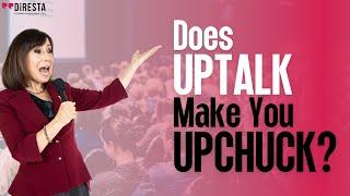 Does Uptalk Make You Upchuck? | Uptalk and Public Speaking