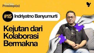 Cerita Pemimpi(n) #15 Indriyatno Banyumurti: Kejutan dari Kolaborasi Bermakna