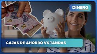 Ahorro inteligente: cajas de ahorro vs tandas | Dinero en Imagen