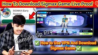 HOW TO DOWNLOAD SIGMAX GAME  || SIGMAX GAME || BIG UPDATE || 2024  || New Game Sigmax India 