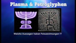 Plasma & Petroglyphen - Welche Aussagen haben Felszeichnungen!?