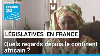 Législatives en France : quels regards depuis le continent africain ? • FRANCE 24