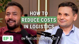 How to Reduce Costs in Logistics | On-Time with Dr. & Serge Logtech Podcast