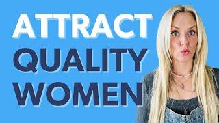 How to Attract the Quality Woman You Want